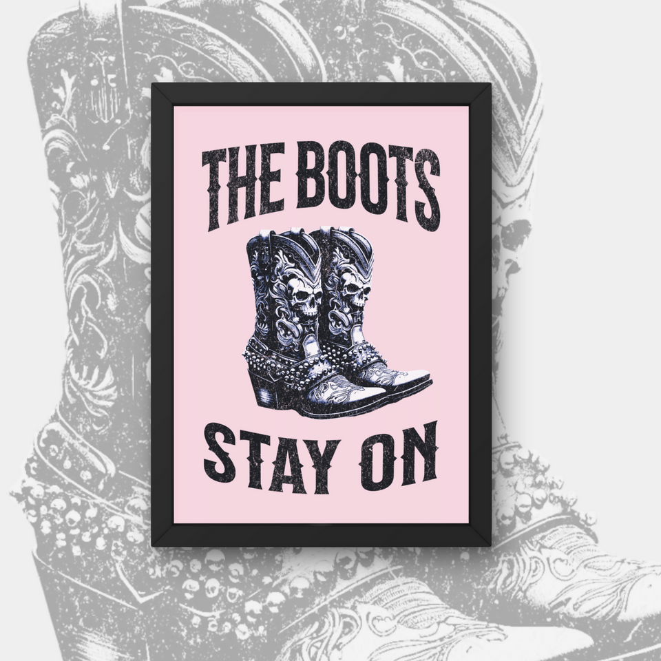 THE BOOTS STAY ON