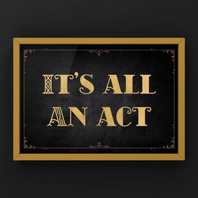 It's All An Act Print Punk Haus