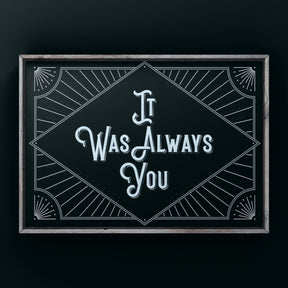 It Was Always You (Silver) Print Punk Haus