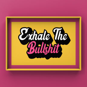 Exhale the BS Print Punk Haus