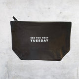 See You Next Tuesday Cosmetic Bag
